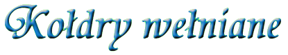 Kołdry wełniane